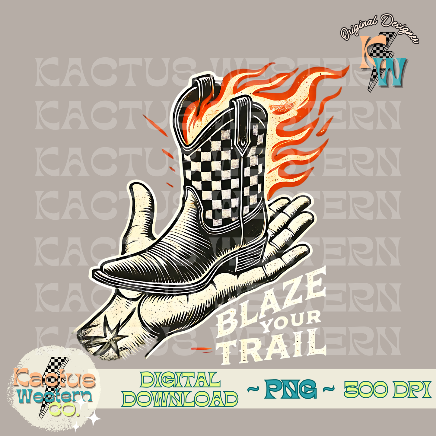 Blaze Your Trail PNG - Digital Download