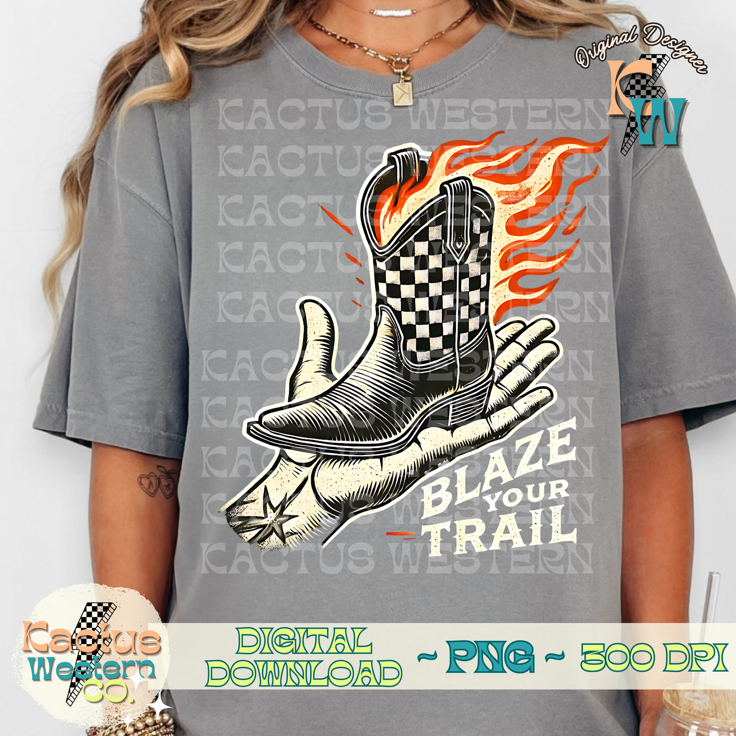 Blaze Your Trail PNG - Digital Download