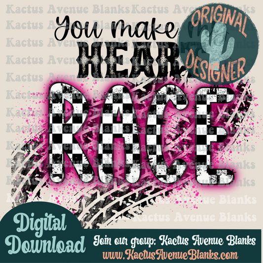 Make My Heart Race PNG - Digital Download